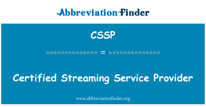 CSSP: Zertifizierter Streaming Service-Anbieter