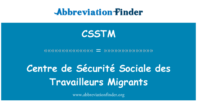 CSSTM: مرکز de Sécurité سوکیالی ڈیس ٹراوایللیورس تارکین وطن
