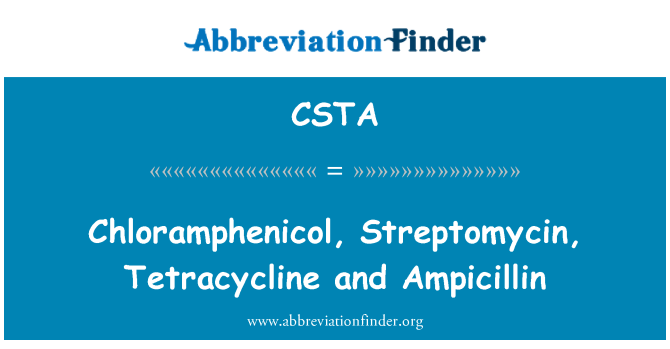 CSTA: Kloramfenikol, Streptomycin, Tetracycline u ampiċillina