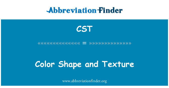 CST: Bentuk warna dan tekstur