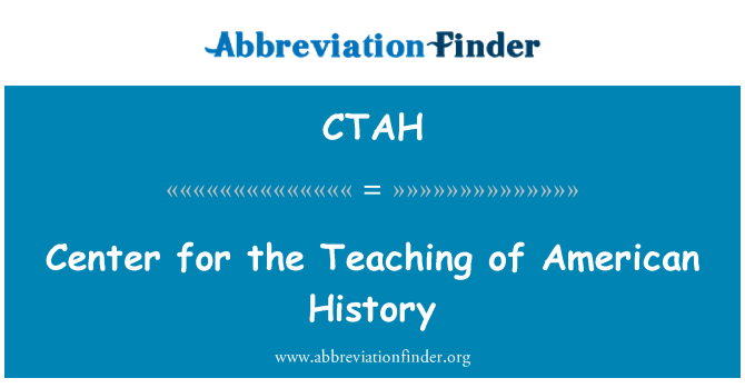 CTAH: Center for the Teaching of American History