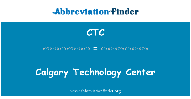 CTC: Calgary Teknoloji Merkezi