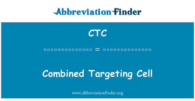 CTC: Cell targedu cyfunol