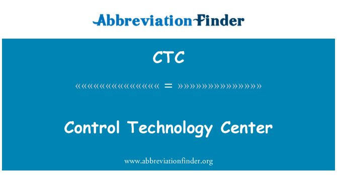 CTC: Control Technology Center