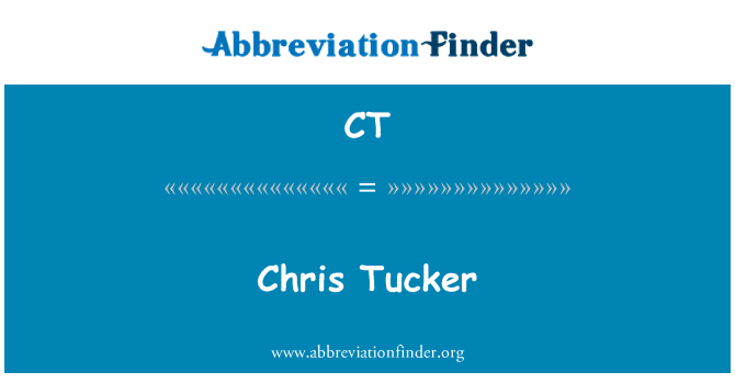 CT: Chris Tucker