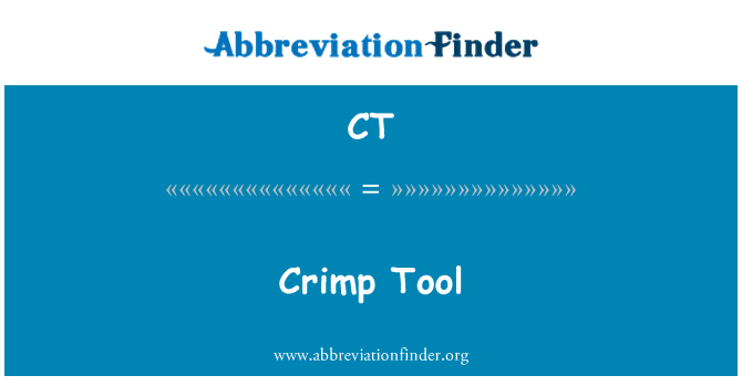 CT: Crimp Tool