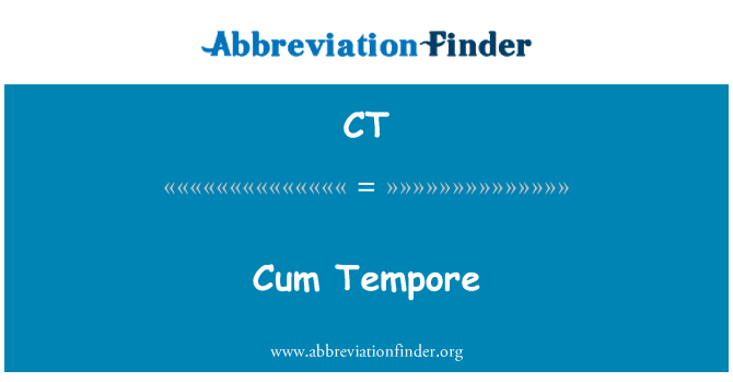 CT: Cum Tempore