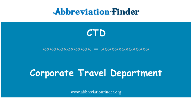 CTD: Corporate Travel Department