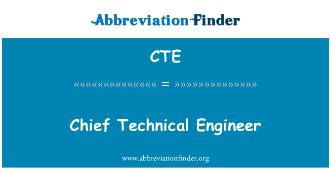 CTE: मुख्य तकनीकी इंजीनियर