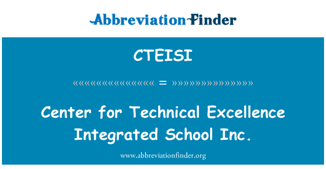CTEISI: Pusat keunggulan teknis integrasikan sekolah Inc