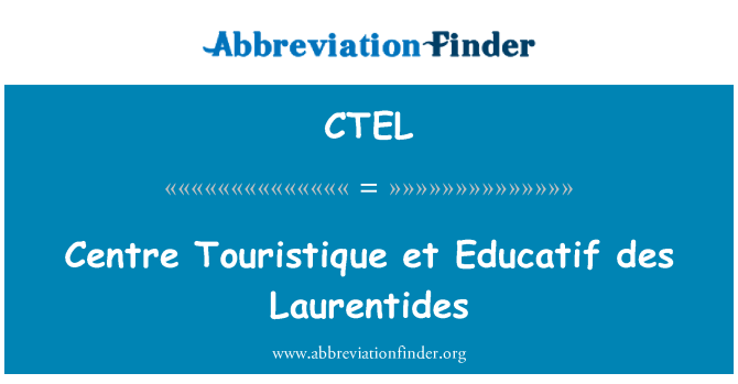 CTEL: Liumägi Touristique et Educatif des Laurentides