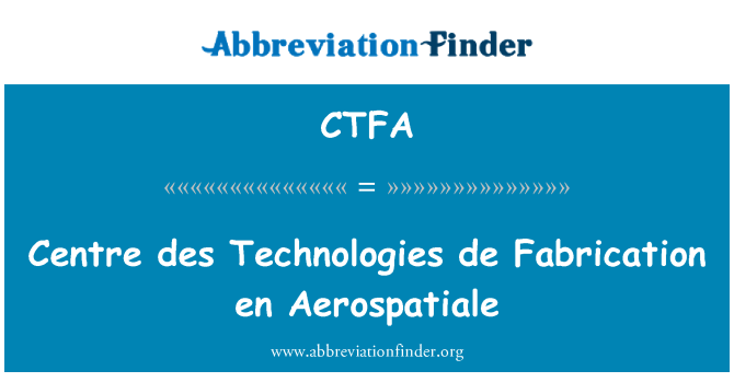 CTFA: Ċentru des teknoloġiji de fabbrikazzjoni en Aerospatiale