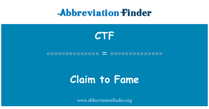 CTF: Reivindicação para a fama