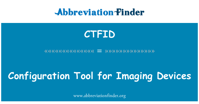 CTFID: 成像設備的組態工具