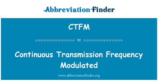 CTFM: Continuous Transmission Frequency Modulated