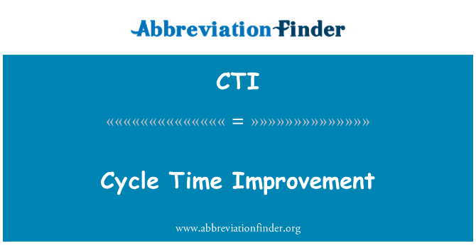 CTI: سائیکل وقت بہتری