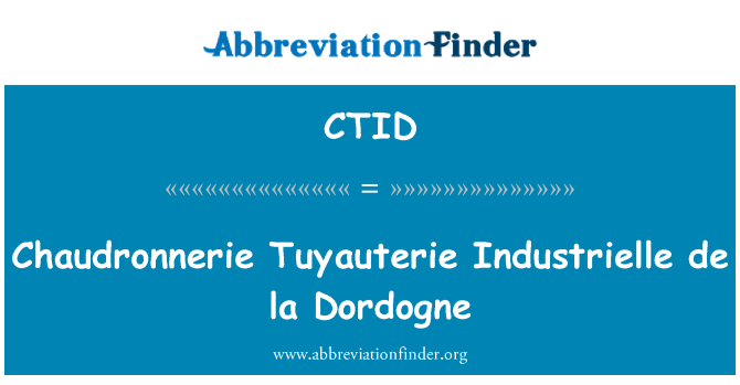 CTID: Chaudronnerie Tuyauterie Industrielle de la Dordogne