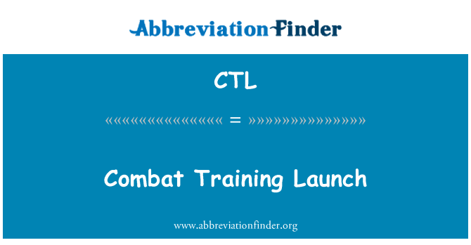 CTL: Combat Training Launch