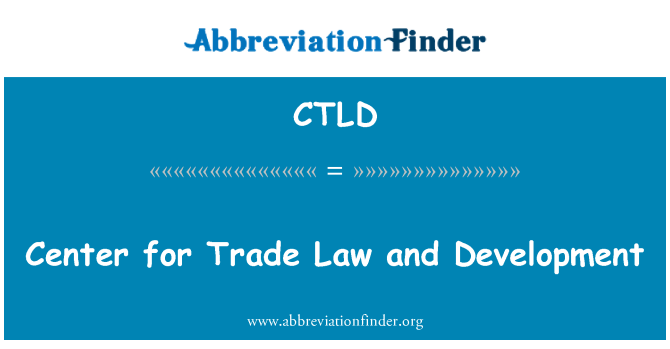 CTLD: Pusat hukum perdagangan dan pembangunan