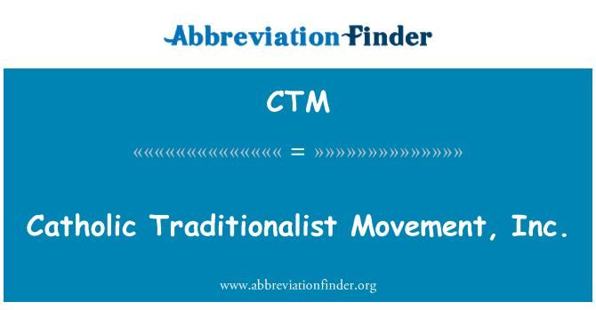 CTM: Katolska Traditionalist rörelse, Inc.