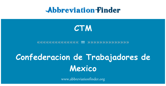 CTM: Confederacion 드 Trabajadores 드 멕시코