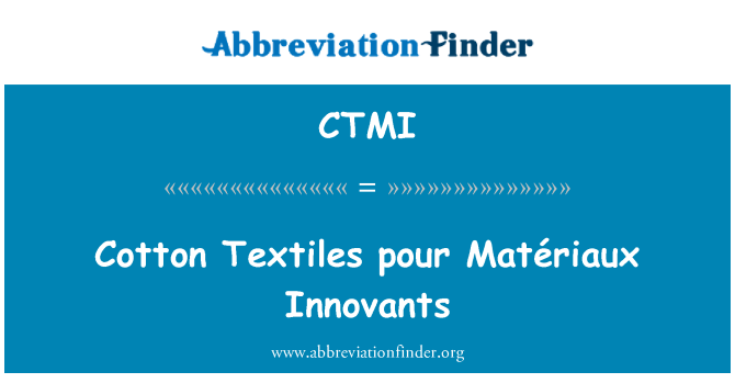 CTMI: Mae tecstilau cotwm yn arllwys Matériaux Innovants