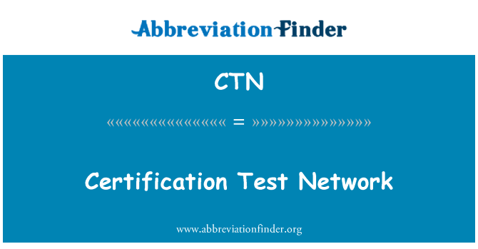 CTN: Chứng nhận thử nghiệm mạng