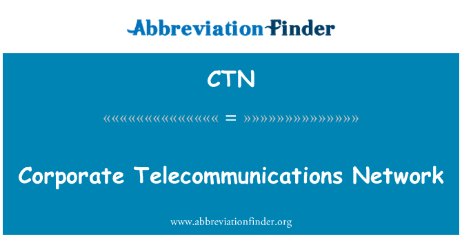 CTN: کارپوریٹ ٹیلی کمیونیکیشن نیٹ ورک