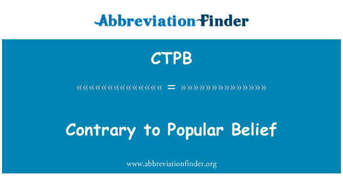CTPB: Bertentangan dengan kepercayaan Popular