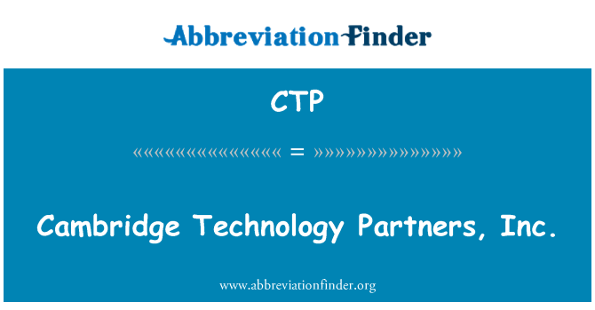 CTP: Cambridge Technology Partners, Inc