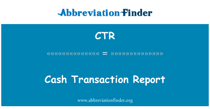 CTR: Numerar Transaction raport