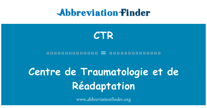CTR: Центр травматологии де et de Réadaptation