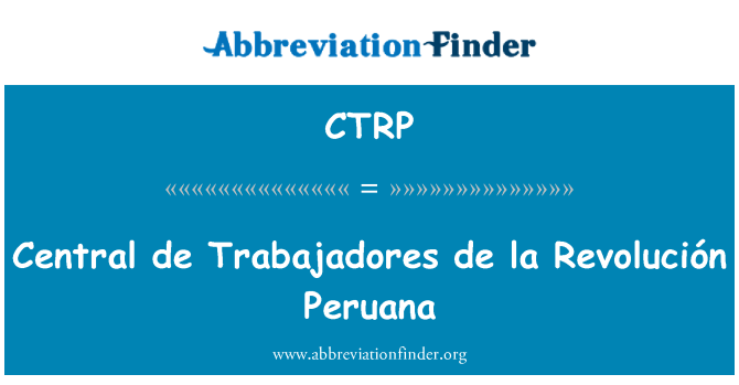 CTRP: Santral de Trabajadores de la Revolución Peruana