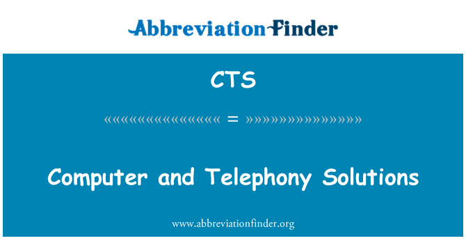 CTS: Computer and Telephony Solutions