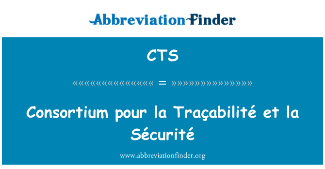 CTS: Consórcio pour la Traçabilité et la Sécurité