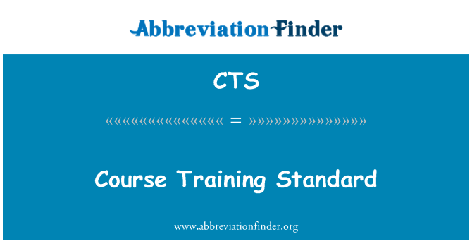 CTS: Course Training Standard