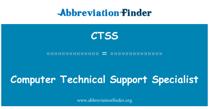 CTSS: Computer Technical Support Specialist