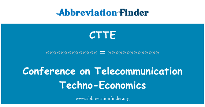 CTTE: Konference o telekomunikačních Techno ekonomie