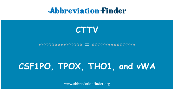 CTTV: CSF1PO, TPOX, THO1, u vWA