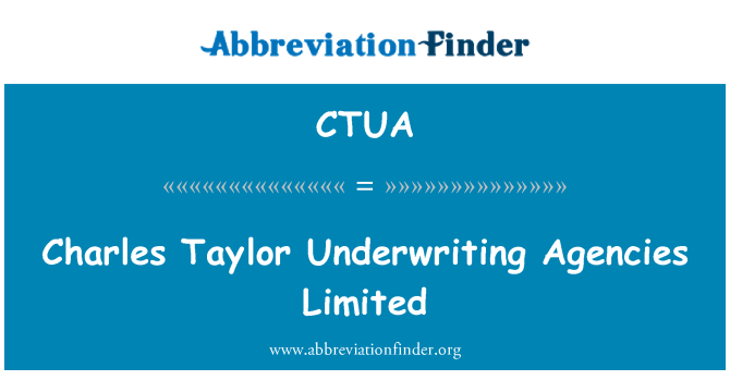 CTUA: Charles Taylor de subscriere limitată de agenţiile