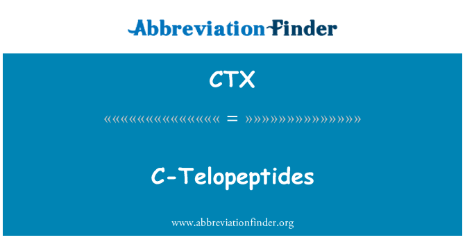 CTX: C-Telopeptides