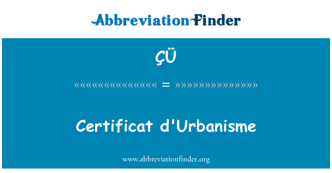 ÇÜ: Certificat d'Urbanisme