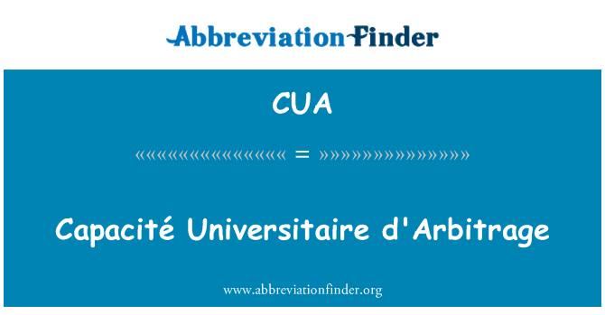 CUA: Capacité Universitaire d'Arbitrage