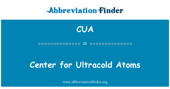 CUA: Ultracold परमाणुओं के लिए केन्द्र
