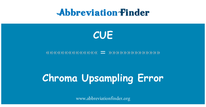 CUE: Chroma Upsampling Error