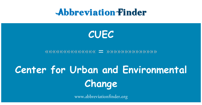 CUEC: Center for Urban and Environmental Change