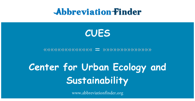 CUES: Center for Urban Ecology and Sustainability