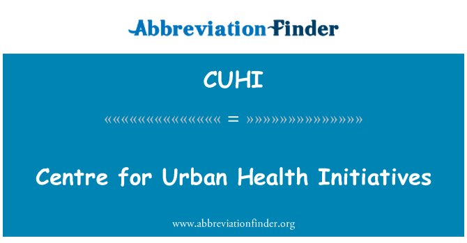 CUHI: Iċ-Ċentru għall-inizjattivi tas-saħħa urbana