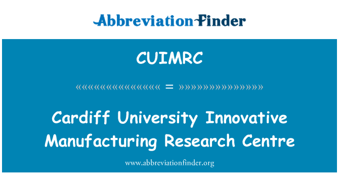 CUIMRC: Cardiff University Innovative Manufacturing Research Centre