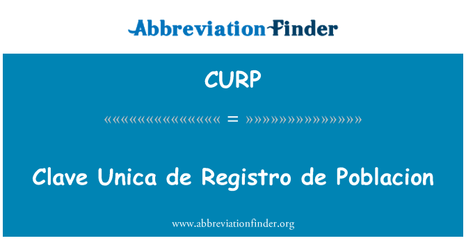 CURP: Clave Unica de Registro de Poblacion